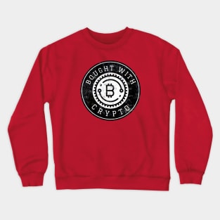 Bought with Crypto Crewneck Sweatshirt